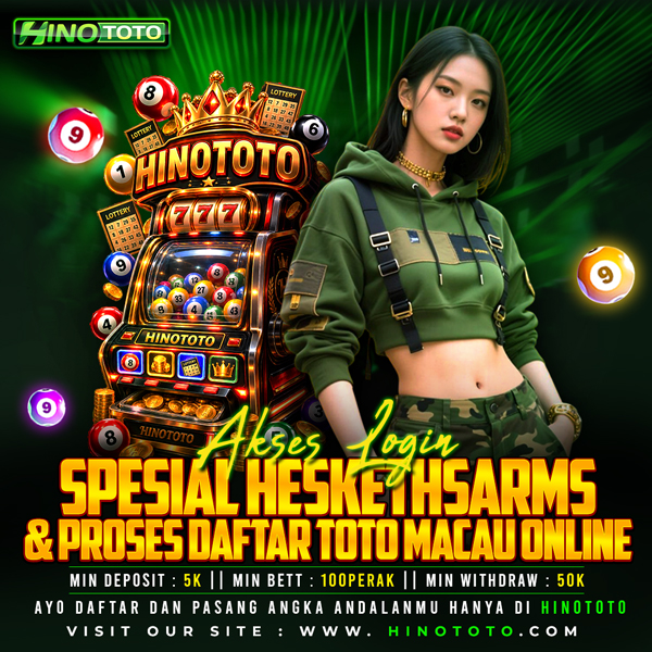 HINOTOTO | Akses Login Spesial Heskethsarms & Proses Daftar Toto Macau Online