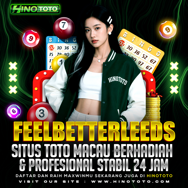 HINOTOTO | feelbetterleeds Situs Toto Macau Berhadiah & Profesional Stabil 24 Jam